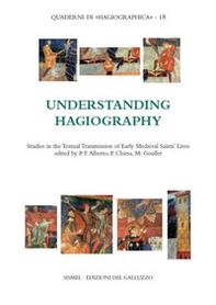Understanding hagiography. Studies in the textual transmission of early medieval saints' lives - Librerie.coop