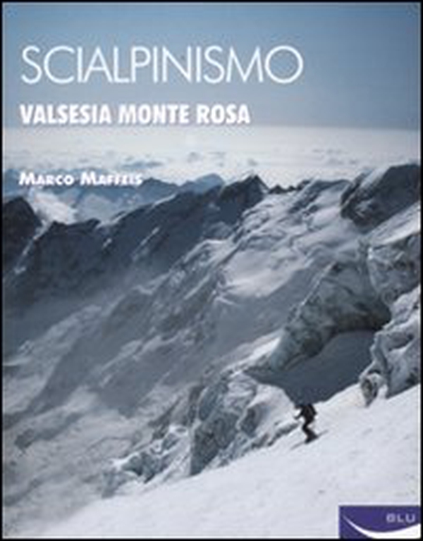 Scialpinismo. Valsesia-Monte Rosa - Librerie.coop Scialpinismo. Valsesia-Monte Rosa - Librerie.coop