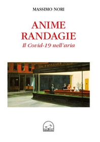 Anime randagie. Il Covid-19 nell'aria - Librerie.coop
