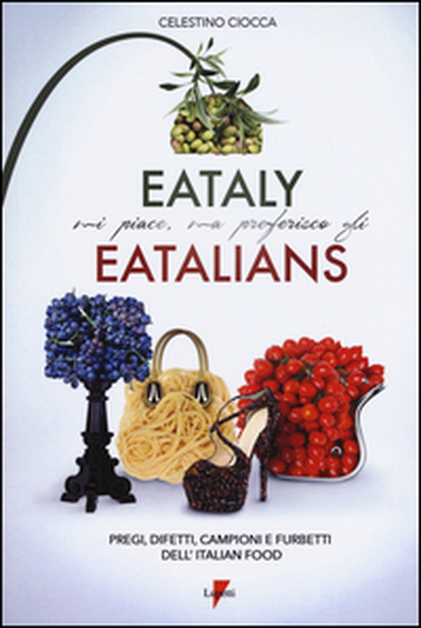 Eataly mi piace, ma preferisco gli eatalians. Pregi, difetti, campioni e furbetti dell'Italian Food - Librerie.coop Eataly mi piace, ma preferisco gli eatalians. Pregi, difetti, campioni e furbetti dell'Italian Food - Librerie.coop