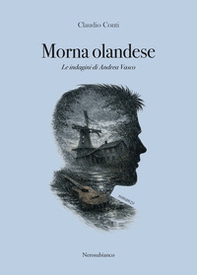 Morna olandese. Le indagini di Andrea Vasco - Librerie.coop