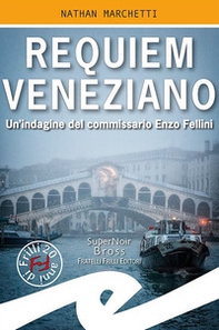 Requiem veneziano. Un'indagine del commissario Enzo Fellini - Librerie.coop
