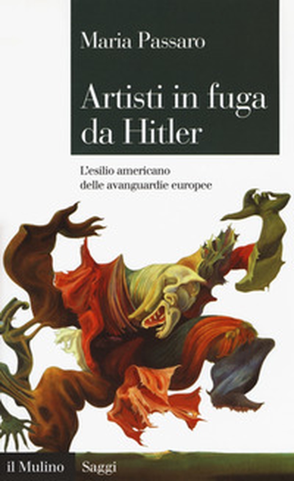 Artisti in fuga da Hitler. L'esilio americano delle avanguardie europee - Librerie.coop Artisti in fuga da Hitler. L'esilio americano delle avanguardie europee - Librerie.coop