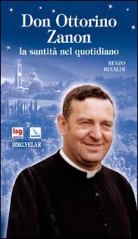 Don Ottorino Zanon. La santità nel quotidiano - Librerie.coop