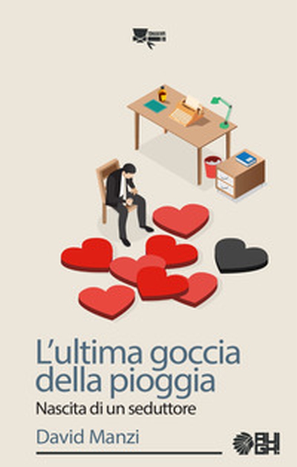 L'ultima goccia della pioggia. Nascita di un seduttore - Librerie.coop L'ultima goccia della pioggia. Nascita di un seduttore - Librerie.coop