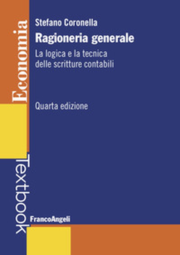 Ragioneria generale. La logica e la tecnica delle scritture contabili - Librerie.coop Ragioneria generale. La logica e la tecnica delle scritture contabili - Librerie.coop