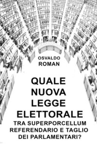 Quale nuova legge elettorale tra Superporcellum Referendario e taglio dei parlamentari? - Librerie.coop