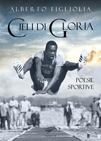 Cieli di gloria. Poesie sportive - Librerie.coop Cieli di gloria. Poesie sportive - Librerie.coop