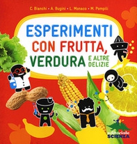 Esperimenti con frutta, verdura e altre delizie - Librerie.coop Esperimenti con frutta, verdura e altre delizie - Librerie.coop