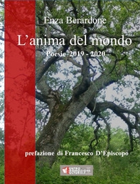 L'anima del mondo. Poesie 2019-2020 - Librerie.coop