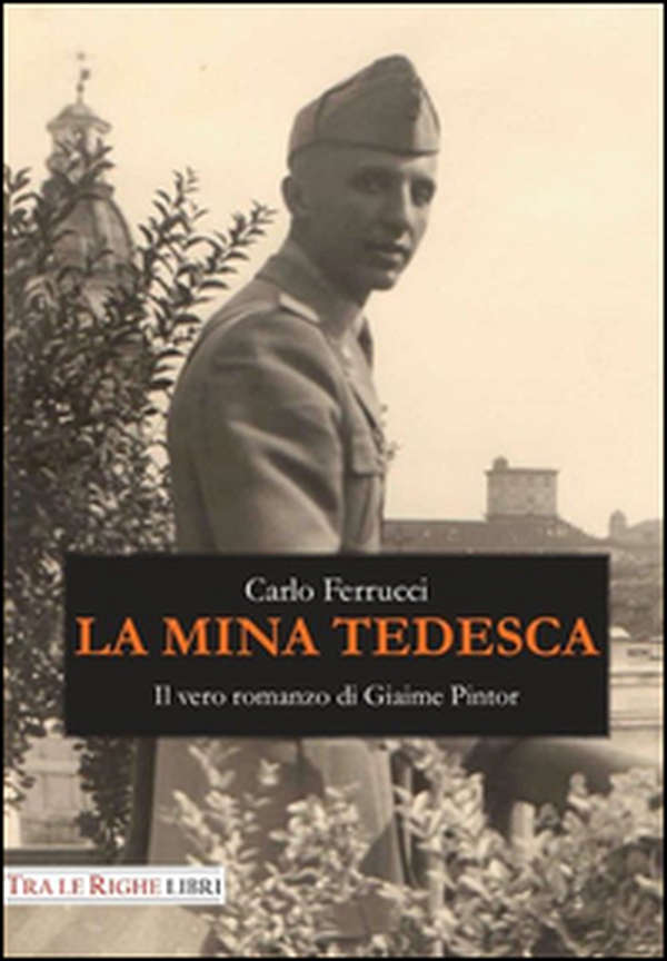 La mina tedesca. Il vero romanzo di Giaime Pintor - Librerie.coop La mina tedesca. Il vero romanzo di Giaime Pintor - Librerie.coop