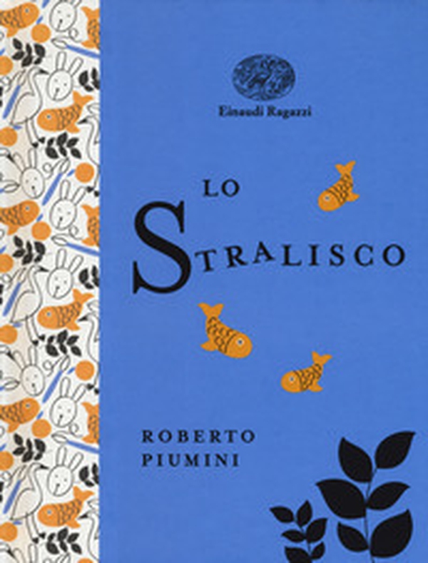 Lo stralisco. Ediz. a colori. Ediz. deluxe - Librerie.coop Lo stralisco. Ediz. a colori. Ediz. deluxe - Librerie.coop