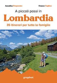 A piccoli passi in Lombardia. 35 itinerari per tutta la famiglia - Librerie.coop