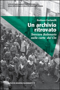 Un archivio ritrovato. Trescore Balneario nelle carte del Cln - Librerie.coop Un archivio ritrovato. Trescore Balneario nelle carte del Cln - Librerie.coop