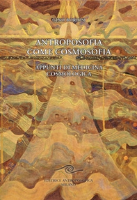 Antroposofia come cosmosofia. Appunti di medicina cosmologica - Librerie.coop Antroposofia come cosmosofia. Appunti di medicina cosmologica - Librerie.coop