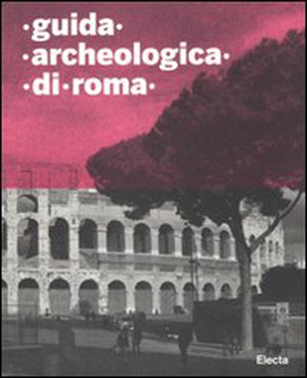 Guida archeologica di Roma - Librerie.coop Guida archeologica di Roma - Librerie.coop