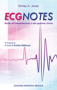 ECG Notes. Guida all'interpretazione e alla gestione clinica - Librerie.coop