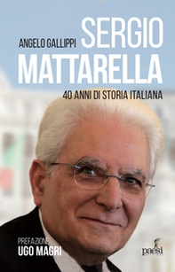 Sergio Mattarella. 40 anni di storia italiana - Librerie.coop Sergio Mattarella. 40 anni di storia italiana - Librerie.coop