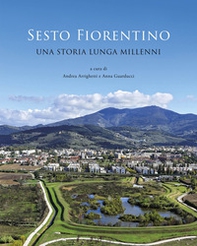 Sesto Fiorentino. Una storia lunga millenni - Librerie.coop
