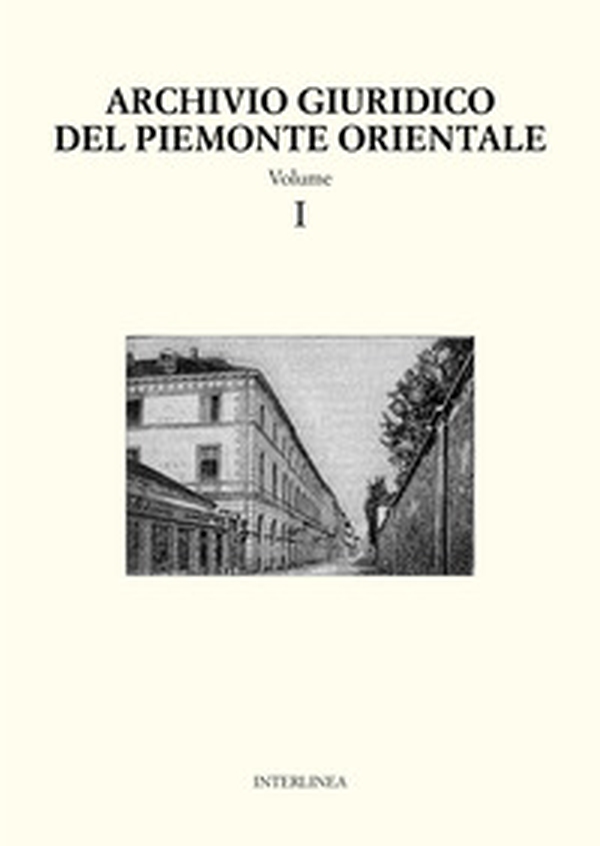 Archivio giuridico del Piemonte Orientale - Vol. 1 - Librerie.coop Archivio giuridico del Piemonte Orientale - Vol. 1 - Librerie.coop