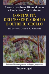 Continuità dell'essere, crollo e oltre il crollo. Sul lavoro di Donald W. Winnicott - Librerie.coop
