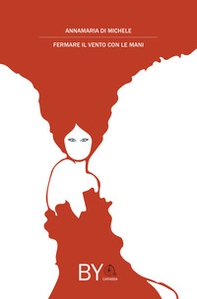 Fermare il vento con le mani - Librerie.coop