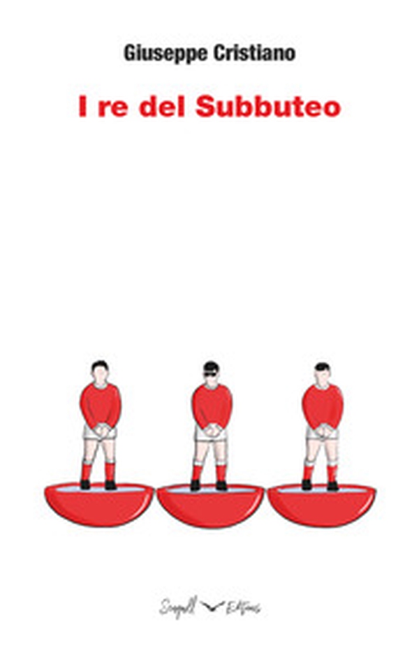 I re del Subbuteo - Librerie.coop I re del Subbuteo - Librerie.coop