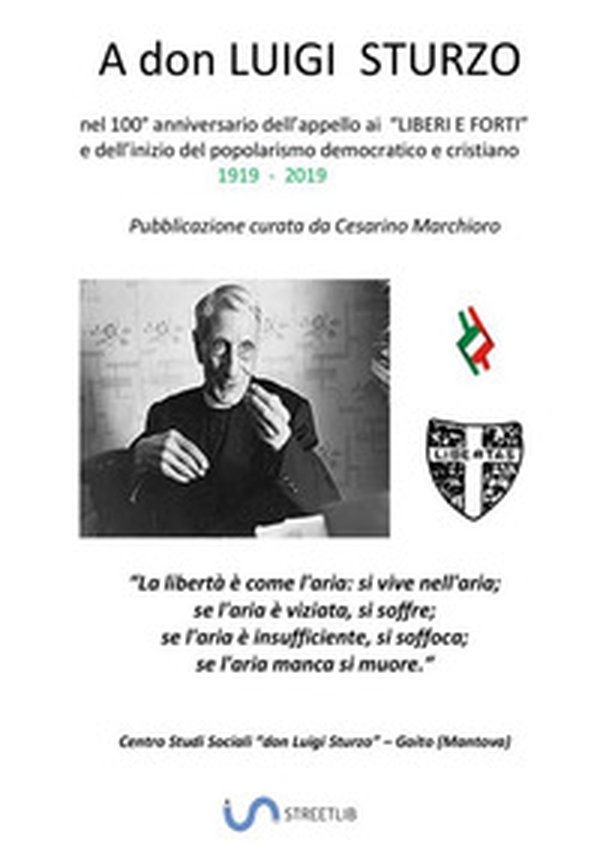 A don Luigi Sturzo. nel 100° anniversario (1919 - 2019) dell'appello ai «Liberi e forti» - Librerie.coop A don Luigi Sturzo. nel 100° anniversario (1919 - 2019) dell'appello ai «Liberi e forti» - Librerie.coop