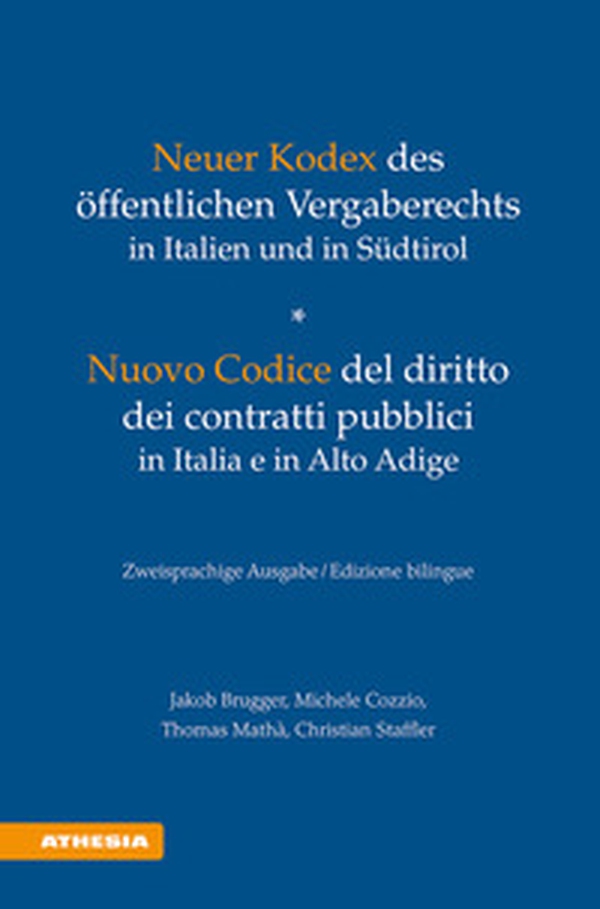 Neuer Kodex des öffentlichen Vergaberechts in Italien und in Südtirol-Nuovo Codice del diritto dei contratti pubblici in Italia e in Alto Adige - Librerie.coop Neuer Kodex des öffentlichen Vergaberechts in Italien und in Südtirol-Nuovo Codice del diritto dei contratti pubblici in Italia e in Alto Adige - Librerie.coop