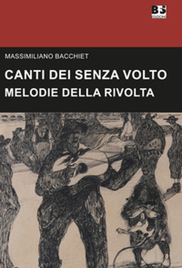 Canti dei senza volto. Melodie della rivolta - Librerie.coop