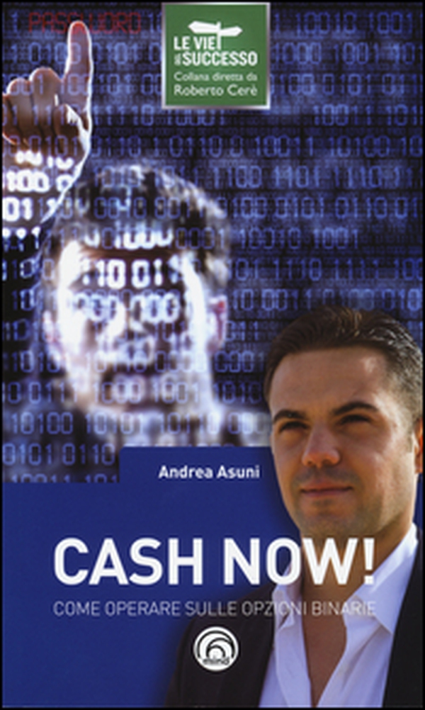 Cash now! Come operare sulle opzioni binarie - Librerie.coop Cash now! Come operare sulle opzioni binarie - Librerie.coop