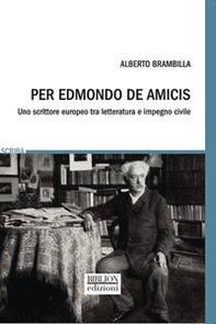 Per Edmondo De Amicis. Uno scrittore europeo fra letteratura e impegno civile - Librerie.coop