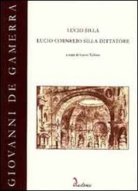 Lucio Silla. Lucio Cornelio Silla dittatore - Librerie.coop