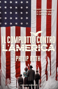 Il complotto contro l'America - Librerie.coop Il complotto contro l'America - Librerie.coop