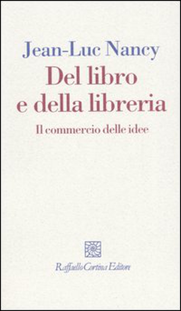 Del libro e della libreria. Il commercio delle idee - Librerie.coop Del libro e della libreria. Il commercio delle idee - Librerie.coop