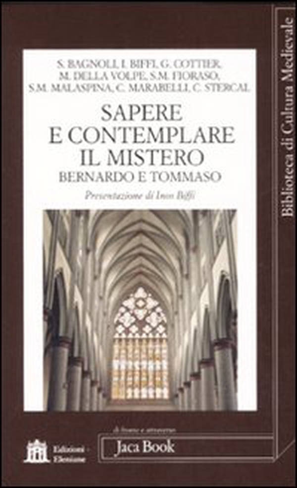 Sapere e contemplare il mistero. Bernardo e Tommaso - Librerie.coop Sapere e contemplare il mistero. Bernardo e Tommaso - Librerie.coop