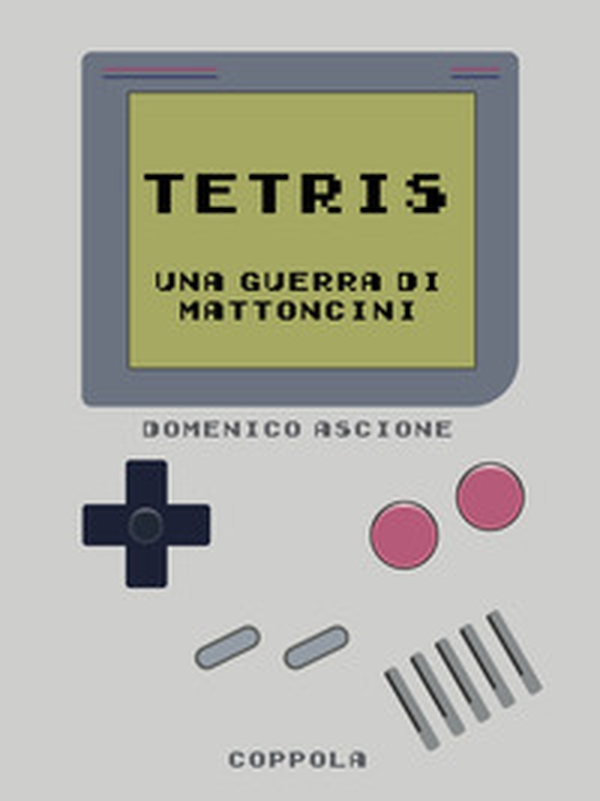 Tetris. Una guerra di mattoncini - Librerie.coop Tetris. Una guerra di mattoncini - Librerie.coop