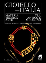 Gioiello-Italia. Materia tecnica arte tra antico e moderno. Ediz. italiana e inglese - Librerie.coop