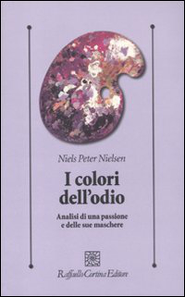 I colori dell'odio. Analisi di una passione e delle sue maschere - Librerie.coop I colori dell'odio. Analisi di una passione e delle sue maschere - Librerie.coop
