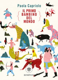 Il primo bambino del mondo - Librerie.coop Il primo bambino del mondo - Librerie.coop