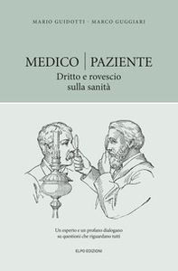 Medico-paziente. Dritto e rovescio sulla sanità - Librerie.coop