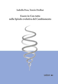 Essere in con-tatto nella spirale evolutiva del cambiamento - Librerie.coop