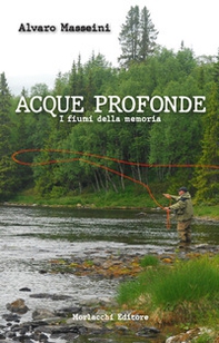Acque profonde. I fiumi della memoria - Librerie.coop