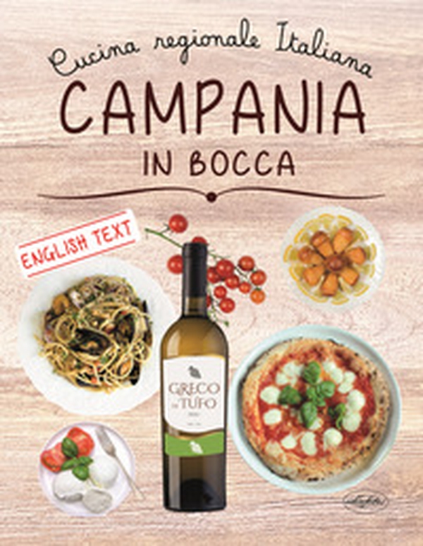 Campania in bocca. Ediz. italiana e inglese - Librerie.coop Campania in bocca. Ediz. italiana e inglese - Librerie.coop