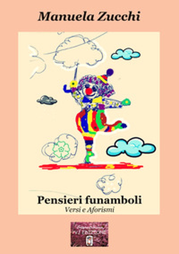 Pensieri funamboli. Versi e Aforismi - Librerie.coop Pensieri funamboli. Versi e Aforismi - Librerie.coop