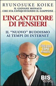 L'incantatore di pensieri. Il «nuovo» buddismo ai tempi di internet - Librerie.coop