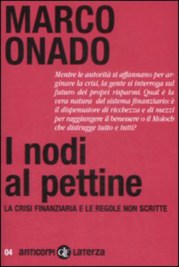I nodi al pettine. La crisi finanziaria e le regole non scritte - Librerie.coop I nodi al pettine. La crisi finanziaria e le regole non scritte - Librerie.coop