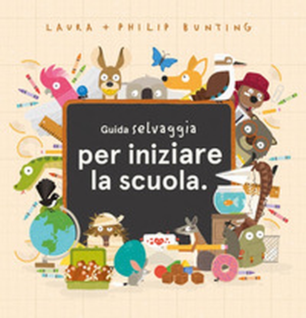 Guida selvaggia per iniziare la scuola - Librerie.coop Guida selvaggia per iniziare la scuola - Librerie.coop
