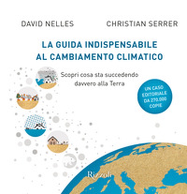 La guida indispensabile al cambiamento climatico. Scopri cosa sta succedendo davvero alla Terra - Librerie.coop La guida indispensabile al cambiamento climatico. Scopri cosa sta succedendo davvero alla Terra - Librerie.coop