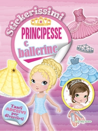 Principesse e ballerine. Stickerissimi - Librerie.coop